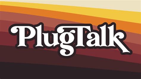 PLUG TALK PODCAST